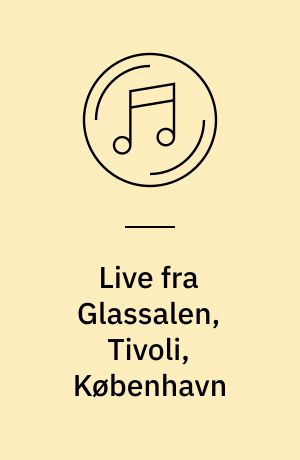 Live fra Glassalen, Tivoli, København : 7. marts 2008