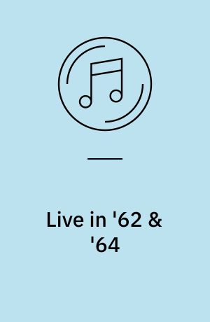 Live in '62 & '64