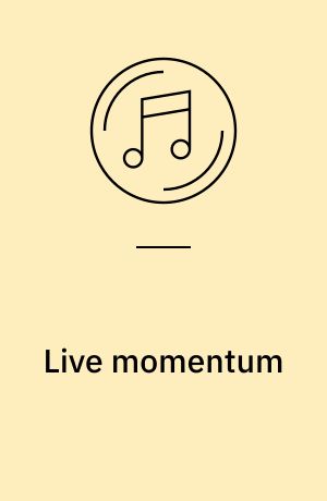 Live momentum