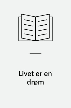 Livet er en drøm : komedie