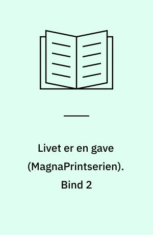 Livet er en gave. Bind 2 (Stor skrift)