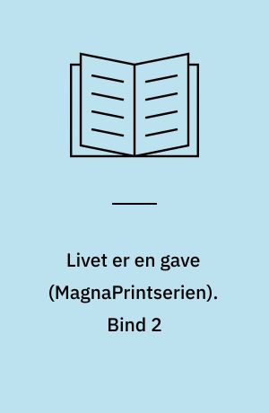 Livet er en gave. Bind 2 (Stor skrift)