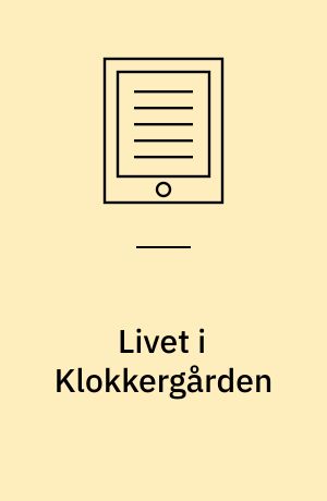 Livet i Klokkergården : gammeldags falstersk Bondeliv