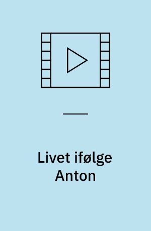 Livet ifølge Anton