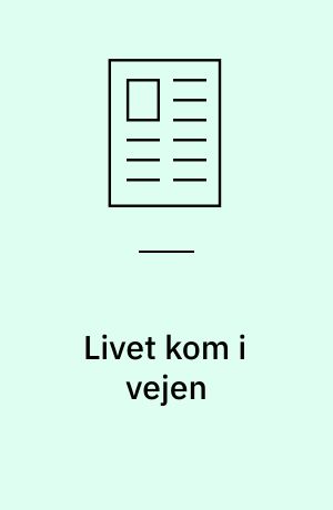 Livet kom i vejen