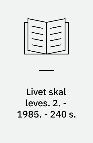 Livet skal leves : biologi for HF og gymnasium. 2. - 1985. - 240 s. : ill.
