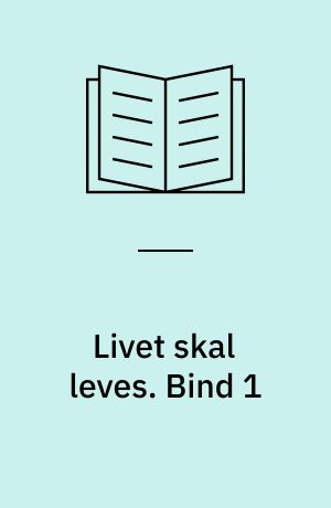 Livet skal leves : biologi for HF og gymnasium. Bind 1