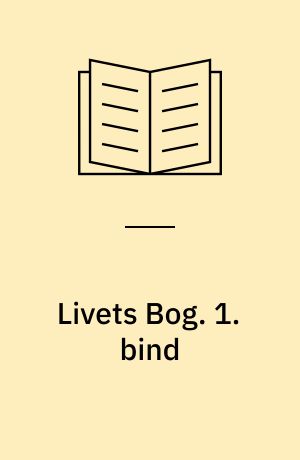 Livets Bog. 1. bind