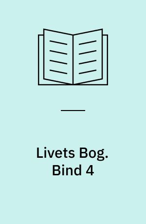 Livets Bog. Bind 4