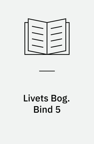 Livets Bog. Bind 5