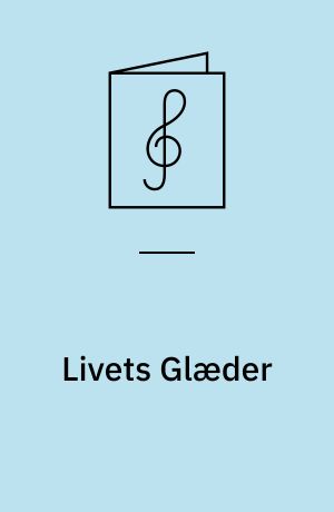 Livets Glæder