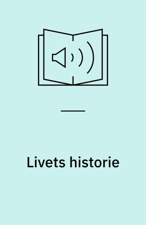 Livets historie : sådan blev vi til