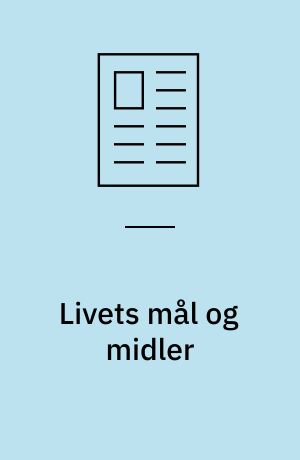 Livets mål og midler : en bemærkning om bio-metafysik og bio-poesi