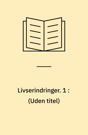 Livserindringer. 1 : (Uden titel)