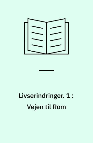 Livserindringer. 1 : Vejen til Rom