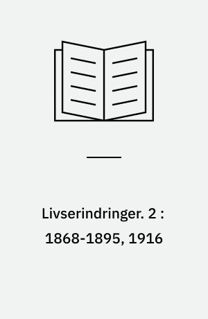 Livserindringer. 2 : 1868-1895, 1916