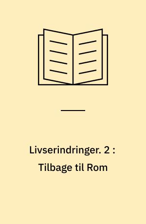 Livserindringer. 2 : Tilbage til Rom