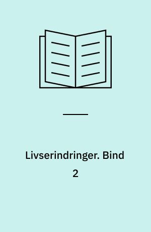 Livserindringer : til orlogs, på koffardifart og i Toldvæsenets tjeneste. Bind 2