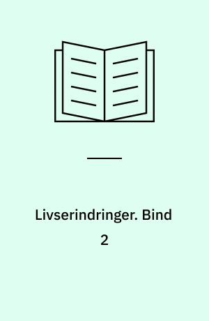 Livserindringer : til orlogs, på koffardifart og i Toldvæsenets tjeneste. Bind 2