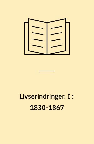 Livserindringer. I : 1830-1867