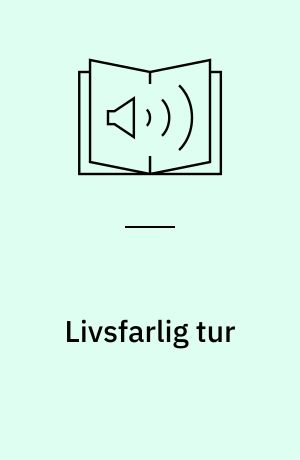 Livsfarlig tur