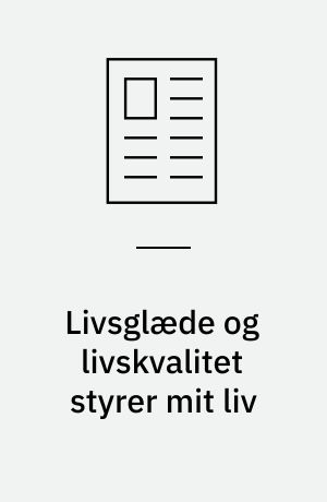 Livsglæde og livskvalitet styrer mit liv