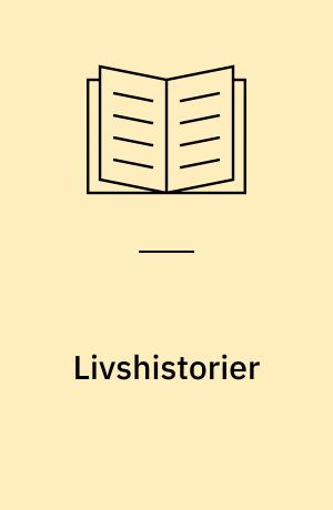 Livshistorier : litteratursamling til oplæsning eller genfortælling