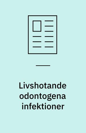 Livshotande odontogena infektioner