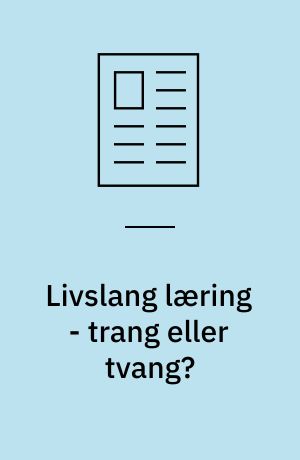 Livslang læring - trang eller tvang?