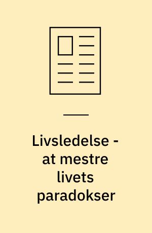 Livsledelse - at mestre livets paradokser