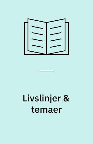Livslinjer & temaer : en indføring i børns udvikling