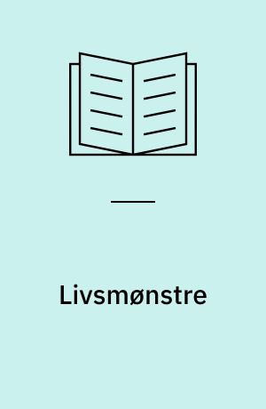 Livsmønstre : litteratursamling til oplæsning eller genfortælling