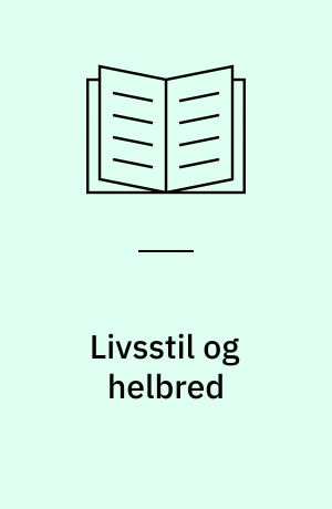 Livsstil og helbred : kost og kolesterol