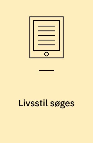 Livsstil søges : modstand og muligheder