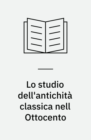 Lo studio dell'antichità classica nell Ottocento