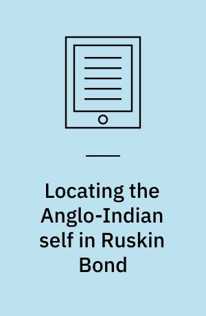 Locating the Anglo-Indian self in Ruskin Bond : a postcolonial review