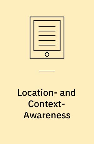 Location- and Context-Awareness : First International Workshop, LoCA 2005, Oberpfaffenhofen, Germany, May 12-13, 2005, Proceedings