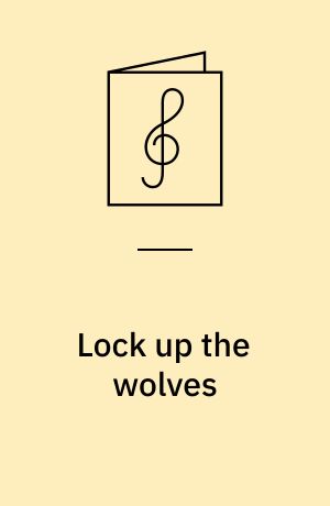 Lock up the wolves : for 1 stemme og 1-2 guitarer med becifring (delvis med guitargreb)