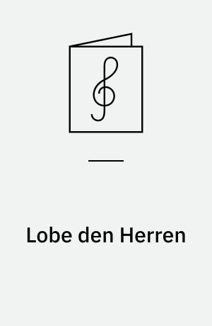 Lobe den Herren : kleine Choralmotette für 4-stimmigen gemischten Chor in 2 Versen