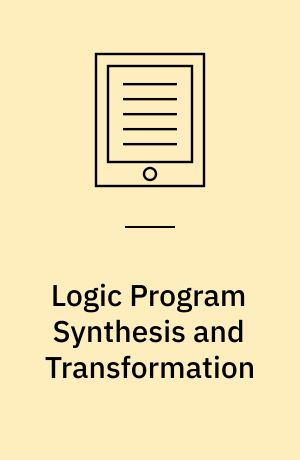 Logic Program Synthesis and Transformation : 6th International Workshop, LOPSTR'96, Stockholm, Sweden, August 28-30, 1996, Proceedings