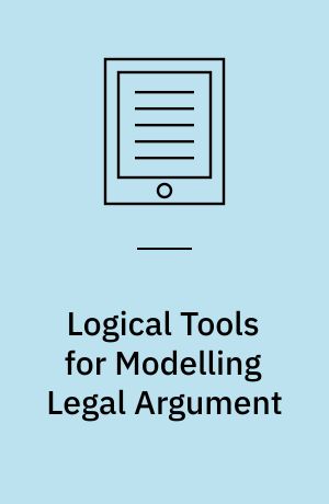 Logical Tools for Modelling Legal Argument : A Study of Defeasible Reasoning in Law