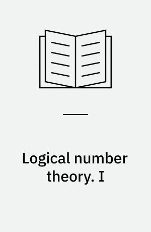 Logical number theory. I