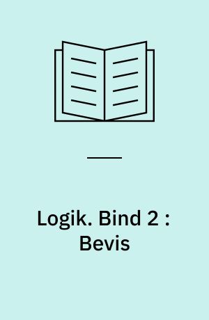 Logik. Bind 2 : Bevis