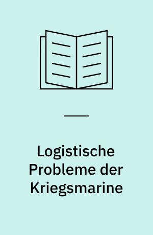 Logistische Probleme der Kriegsmarine