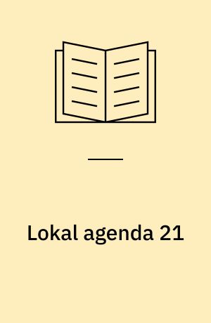 Lokal agenda 21 : pejlemærker og nye aktører : kampagnen for et bæredygtigt Europa