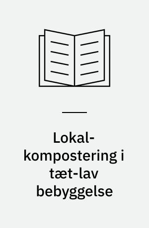 Lokal-kompostering i tæt-lav bebyggelse