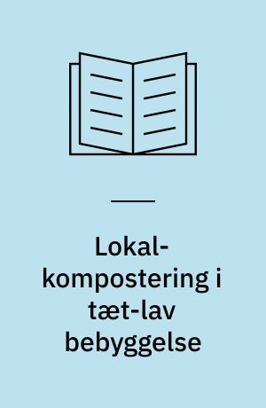 Lokal-kompostering i tæt-lav bebyggelse