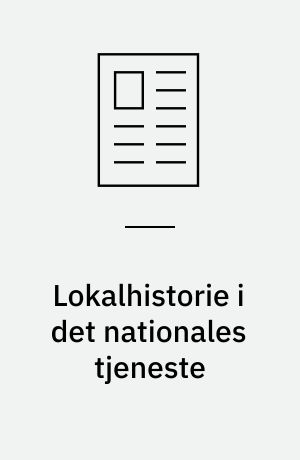 Lokalhistorie i det nationales tjeneste