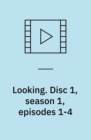 Looking. Disc 1, season 1, episodes 1-4 (Stor skrift)