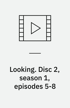 Looking. Disc 2, season 1, episodes 5-8 (Stor skrift)